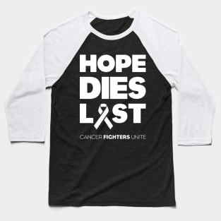 Hope Dies Last White Print Baseball T-Shirt